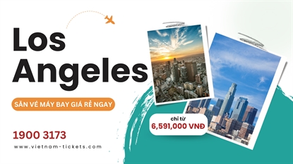 Đến ngay xứ sở Hollywood – Los Angeles với vé máy bay giá rẻ